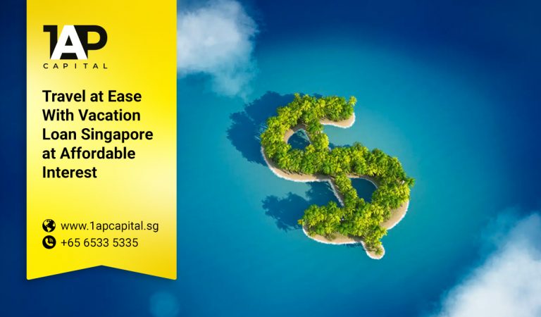 Travel at Ease With Vacation Loan Singapore at Affordable Interest