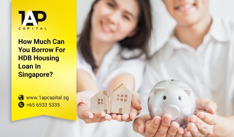 How-Much-Can-You-Borrow-For-Your-HDB-Housing-Loan-In-Singapore-1AP-Capital