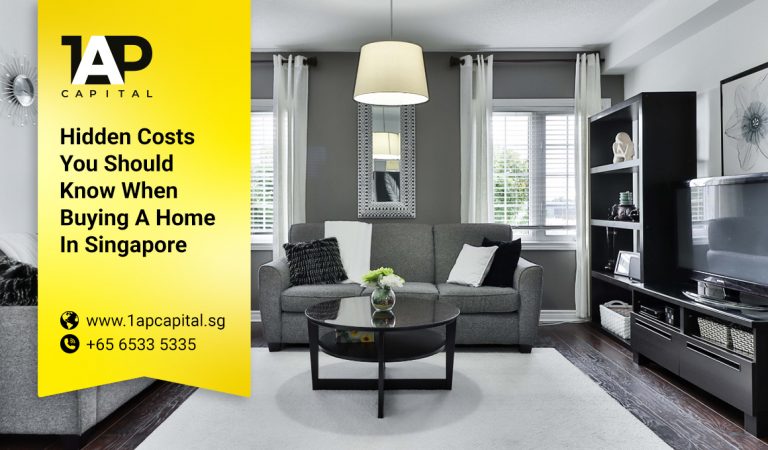 Hidden-Costs-You-Should-Know-When-Buying-A-Home-In-Singapore-1AP-Capital