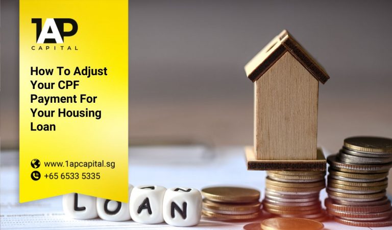 How To Adjust Your CPF Payment For Your Housing Loan